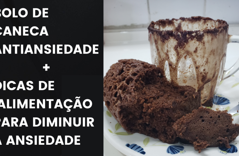 BOLO-DE-CANECA-ANTIANSIEDADE-DICAS-DE-alimentacao-para-diminuir-a-ansiedade